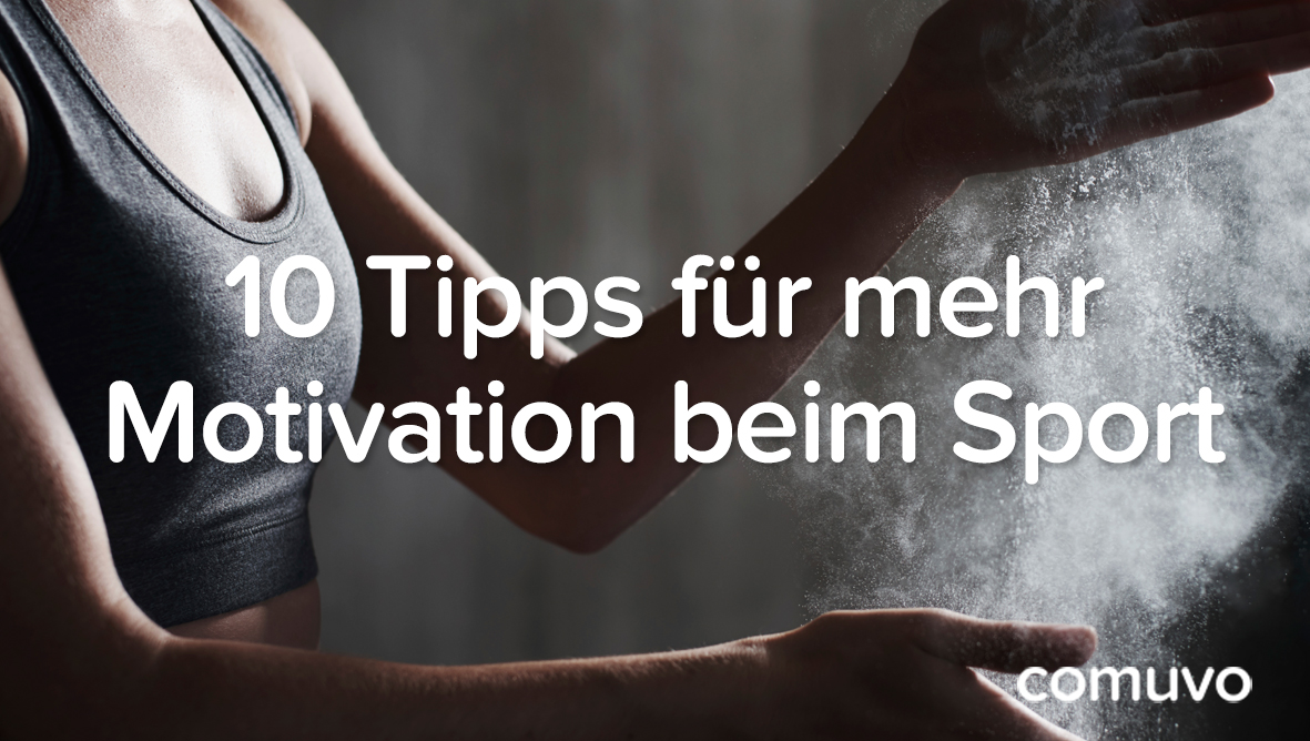 10 Tipps für mehr Motivation beim Sport | comuvo
